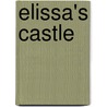 Elissa's Castle door Juliet Greenwood