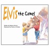 Elvis The Camel by Barbara Devine