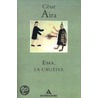 Ema, la Cautiva door Cesar Aira