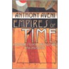 Empires of Time door Anthony F. Aveni