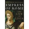 Empress Of Rome door Matthew Dennison