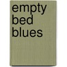 Empty Bed Blues door George Garrett