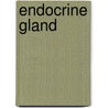 Endocrine Gland door John McBrewster