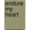 Endure My Heart door Joan Smith