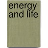 Energy And Life door John Wrigglesworth