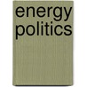 Energy Politics door David H. Davis