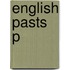 English Pasts P