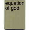 Equation Of God by Rocky Cosmo Manu
