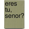 Eres Tu, Senor? door Loren Cunningham