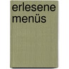 Erlesene Menüs by Werner Matt