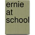 Ernie at School
