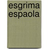 Esgrima Espaola door Francisco Moreno Chicharro