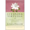 Esposa Virtuosa door Linda Dillow