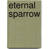 Eternal Sparrow door Ingrid Collins