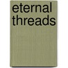 Eternal Threads door Patty Sue Patton