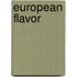 European Flavor