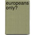 Europeans Only?