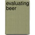 Evaluating Beer