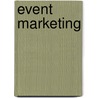 Event Marketing by Leonard H. Hoyle