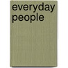 Everyday People door Theresa Santano Ed.D
