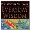 Everyday Wisdom door Wayne W. Dyer