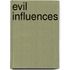 Evil Influences