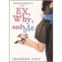 Ex, Why, And Me