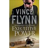 Executive Power door Vince Flynn