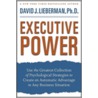 Executive Power by David J. Lieberman