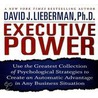 Executive Power door Ph.D. Lieberman David J.