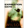 Expiration Date by Eric Wilson