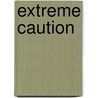 Extreme Caution by Jean Brashear