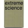 Extreme Science door David Orme