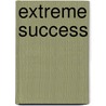 Extreme Success door Rich Fettke