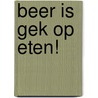 Beer is gek op eten!