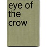 Eye of the Crow door Shane Peacock