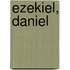 Ezekiel, Daniel