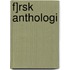 F]rsk Anthologi
