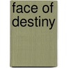 Face Of Destiny by Melanie Read
