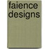 Faience Designs