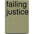 Failing Justice