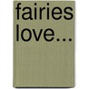 Fairies Love... by Unknown