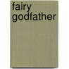Fairy Godfather door Ruth B. Bottigheimer