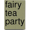 Fairy Tea Party door Jamie Michalak