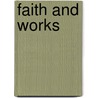 Faith And Works door John Neville Greaves