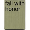 Fall With Honor door E.E. Knight