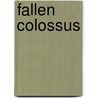 Fallen Colossus by Robert Sobel