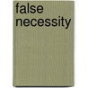 False Necessity door Roberto Mangabeira Unger