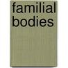 Familial Bodies door Walker Karyns