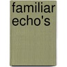 Familiar Echo's by Evan Hawkins
